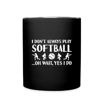Sport Je ne joue pas toujours au softball - Mug uni - noir - Devant