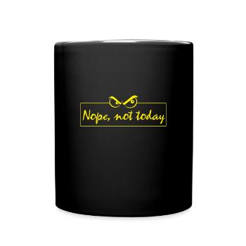 Nope not today - Tasse einfarbig - Schwarz - Vorne