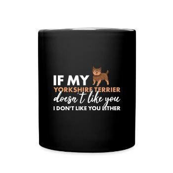 Si mon Yorkshire Terrier ne vous aime pas - Mug uni - noir - Devant