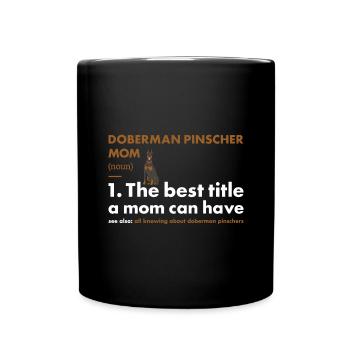 Doberman Pinscher Maman Définition - Mug uni - noir - Devant