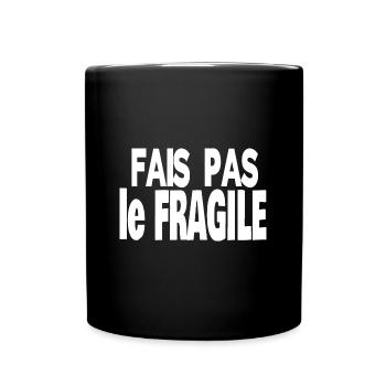 fais pas le fragile - Mug uni - noir - Devant