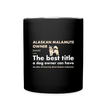 Alaskan Malamute Owner Definition - Full Colour Mug - black - Front