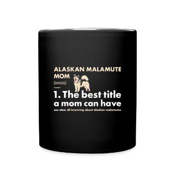 Alaskan Malamute Mom Definition - Full Colour Mug - black - Front