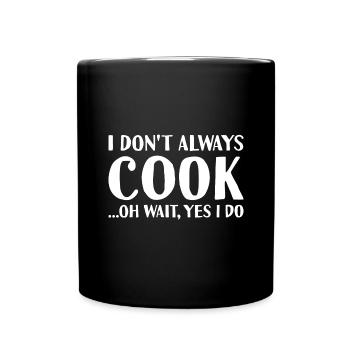 Cuisinier Je ne fais pas toujours de la cuisine - Mug uni - noir - Devant