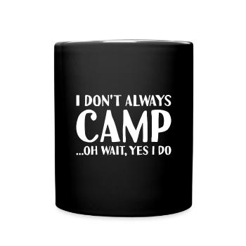 Camper I Don't Always Do Camping - Full Colour Mug - black - Front