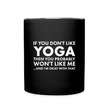 Yogi If You Don't Like Yoga - Tasse einfarbig - Schwarz - Vorne