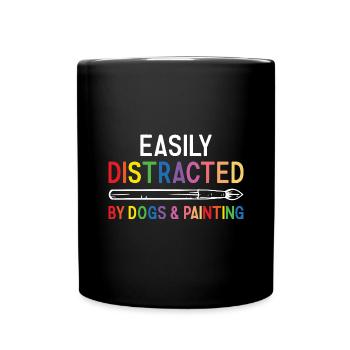 Painter Easily Distracted By Dogs And Painting - Tasse einfarbig - Schwarz - Vorne