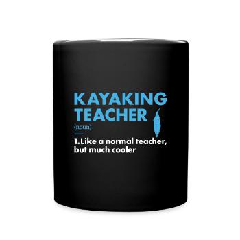 Kayaker Teacher Definition Kayaking - Full Colour Mug - black - Front