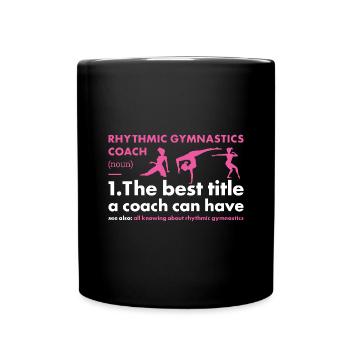 Gymnast Coach Definition Rhythmic Gymnastics - Full Colour Mug - black - Front