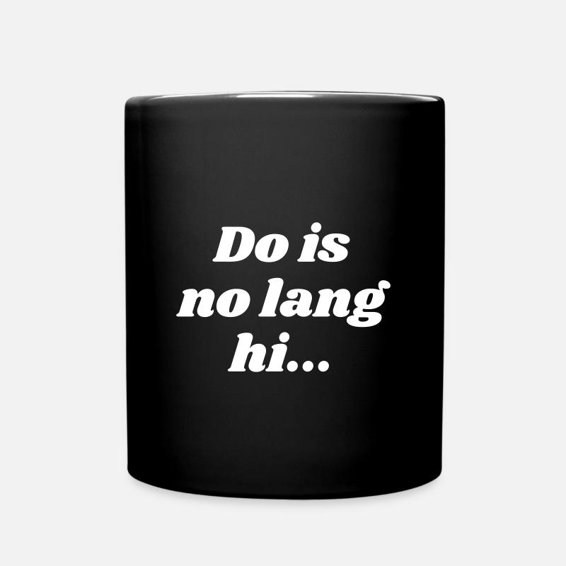 Do is no lang hi - dicton bavarois - Mug uni - noir