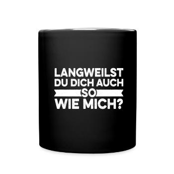 Sarkusmus Spruch Schwarzer Humor Lustiges Ironie - Tasse einfarbig - Schwarz - Vorne
