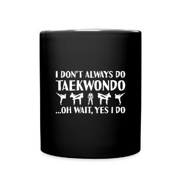Sport Je ne fais pas toujours de Taekwondo - Mug uni - noir - Devant