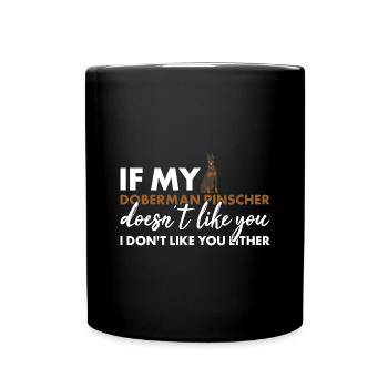 Si mon doberman Pinscher ne t’aime pas - Mug uni - noir - Devant