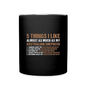 Dog 5 Things I Like Almost As Much As My Aussie - Tasse einfarbig - Schwarz - Vorne