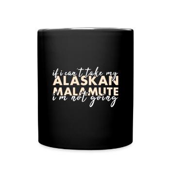 Prends mon Malamute d’Alaska Je n’y vais pas - Mug uni - noir - Devant