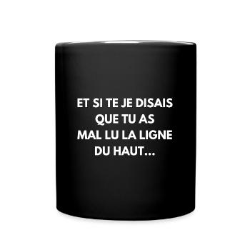 et si te je disais - Mug uni - noir - Devant