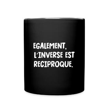 également, l'inverse est réciproque - Mug uni - noir - Devant