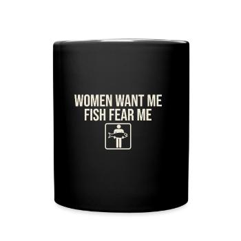women want me fish fear me - Full Colour Mug - black - Front