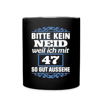 47. Geburtstag 47 Siebenundvierzig Jahre Geschenk - Tasse einfarbig - Schwarz - Vorne