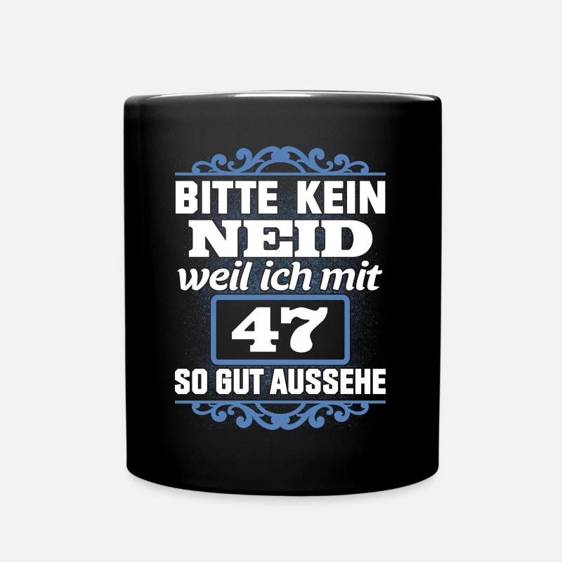 47. Geburtstag 47 Siebenundvierzig Jahre Geschenk - Tasse einfarbig - Schwarz