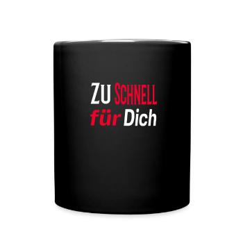 Zu Schnell Fur Dich - Tasse einfarbig - Schwarz - Vorne