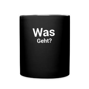 Was geht ab ? Geschenk lustige Sprüche Spruch - Tasse einfarbig - Schwarz - Vorne