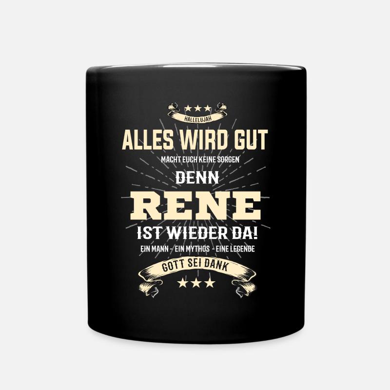 Alles wird gut denn Rene ist da Shirt - Tasse einfarbig - Schwarz
