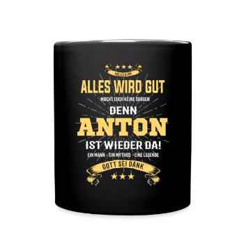 Alles wird gut denn Anton ist da- Shirt - Tasse einfarbig - Schwarz - Vorne
