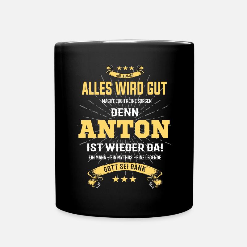 Alles wird gut denn Anton ist da- Shirt - Tasse einfarbig - Schwarz