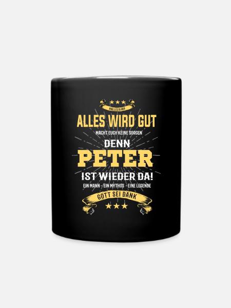 Alles wird gut denn Peter ist da! Cooles T-Shirt - Tasse einfarbig - Schwarz