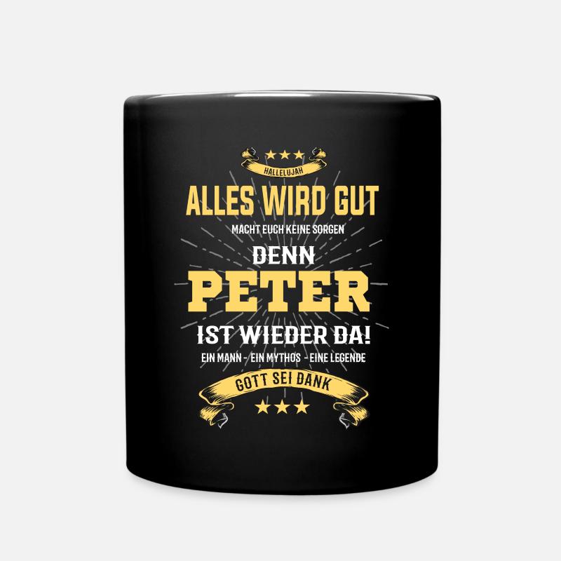 Alles wird gut denn Peter ist da! Cooles T-Shirt - Tasse einfarbig - Schwarz