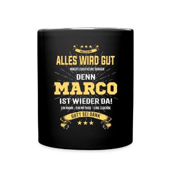 Alles ist gut denn Marco ist wieder da - Tasse einfarbig - Schwarz - Vorne