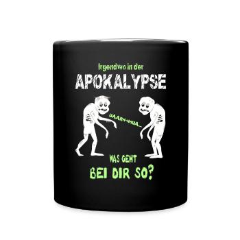 Irgendwo in der Apokalypse, Zombie Shirt - Tasse einfarbig - Schwarz - Vorne