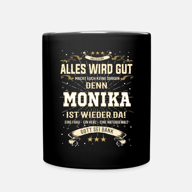Alles wird gut, Monika ist wieder da T-Shirt - Tasse einfarbig - Schwarz
