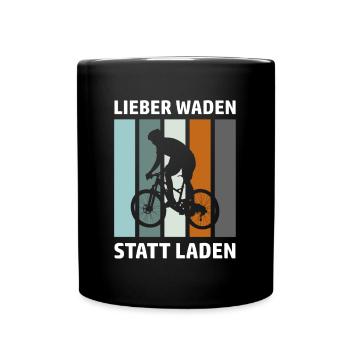 Lieber Waden Statt Laden Radfahren MTB Radsport - Tasse einfarbig - Schwarz - Vorne