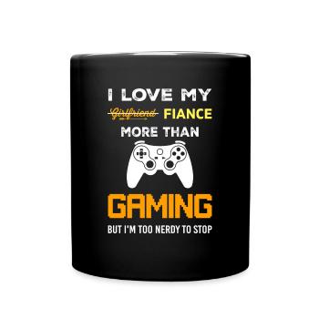 Ich liebe meine Freundin, sondern meinen Verlobten, der spielt - Tasse einfarbig - Schwarz - Vorne