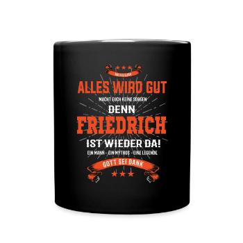 tout ira bien car Friedrich Ist da T-Shirt - Mug uni - noir - Devant