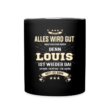 alles wird gut denn Louis Ist da T-Shirt - Tasse einfarbig - Schwarz - Vorne