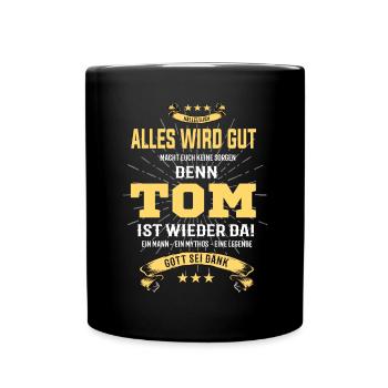 everything will be fine because Tom Is There T-Shirt - Full Colour Mug - black - Front
