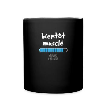 Bientot musclé, veuillez patienter ! - Mug uni - noir - Devant