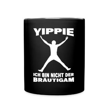 JGA T-Shirt | Yippie, ich bin nicht der Bräutigam - Tasse einfarbig - Schwarz - Vorne