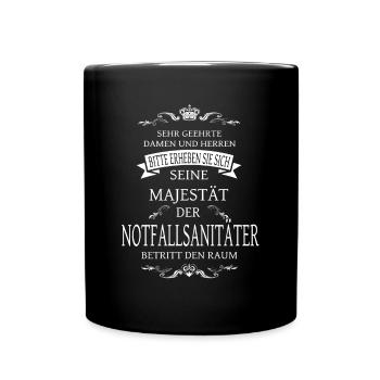 Seine Majestät d Notfallsanitäter betritt den Raum - Tasse einfarbig - Schwarz - Vorne