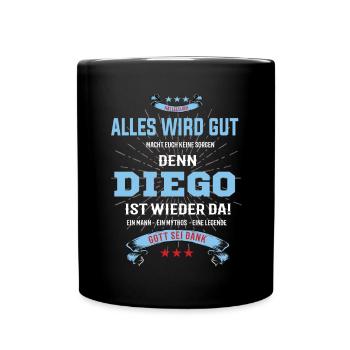 alles wird gut denn Diego Ist da T-Shirt - Tasse einfarbig - Schwarz - Vorne