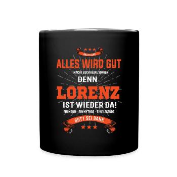 alles wird gut denn Lorenz Ist da T-Shirt - Tasse einfarbig - Schwarz - Vorne