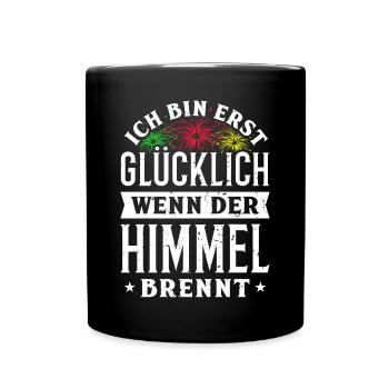 Ich bin erst glücklich, wenn der Himmel brennt - Tasse einfarbig - Schwarz - Vorne