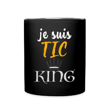 Je suis tic king Cadeau Homme - Mug uni - noir - Devant
