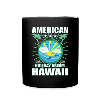 American Holiday Dream Hawaii - Aloha State Design - Full Colour Mug - black - Front