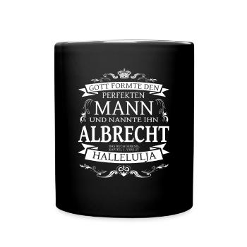 Albrecht der perfekte Mann von Gott geformt Design - Tasse einfarbig - Schwarz - Vorne