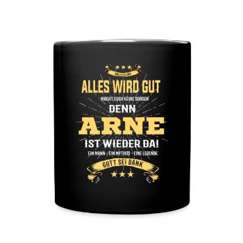 alles wird gut denn Arne Ist da T-Shirt - Tasse einfarbig - Schwarz - Vorne