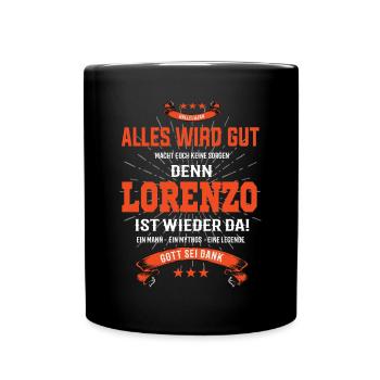 alles wird gut denn Lorenzo Ist da T-Shirt - Tasse einfarbig - Schwarz - Vorne